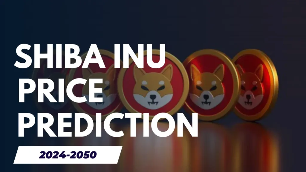 Shiba Inu Price Prediction 20242050 When will it reach 1?